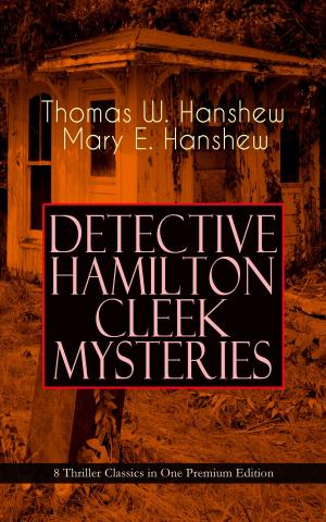 Book cover of DETECTIVE HAMILTON CLEEK MYSTERIES – 8 Thriller Classics in One Premium Edition