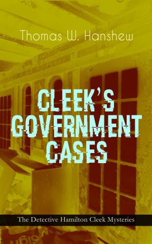 Cover of the book CLEEK'S GOVERNMENT CASES – The Detective Hamilton Cleek Mysteries by Thomas Gifford