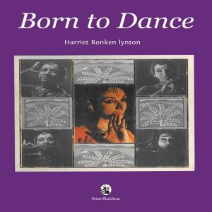 Cover of the book Born to Dance by Satarupa Banerjee