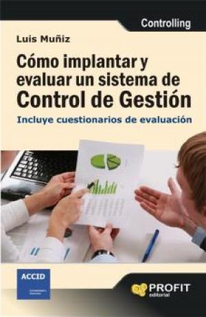 Cover of the book Cómo implantar y evaluar un sistema de control de gestión by Oscar Elvira Benito, Pablo Larraga Benito
