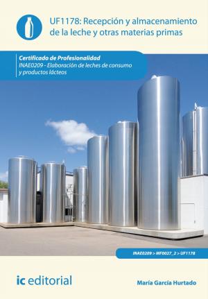 Cover of the book Recepción y almacenamiento de la leche y otras materias primas by Miguel Ángel Fernández Díaz