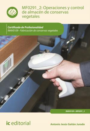 Cover of the book Operaciones y control de almacén de conservas vegetales by Macarena Osorio Otero