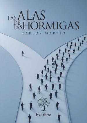 Cover of the book Las alas de las hormigas by Álvaro  González de Aledo Linos, Javier  Brizuela Marcos