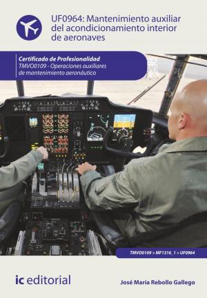 Cover of the book Mantenimiento auxiliar del acondicionamiento interior de aeronaves by Antonio Jesús Pérez García