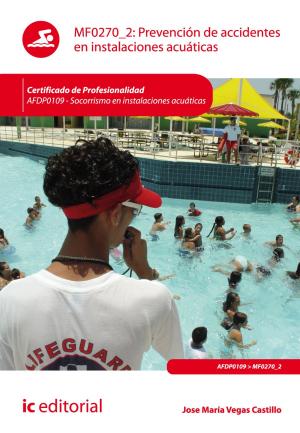 Cover of the book Prevención de accidentes en instalaciones acuáticas by Ana Podadera Pastrana
