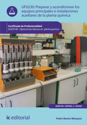 Cover of the book Preparar y acondicionar los equipos principales e instalaciones auxiliares de la planta química by Jesús Francisco Camuña Rodríguez