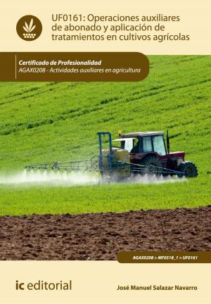 Cover of the book Operaciones auxiliares de abonado y aplicación de tratamientos en cultivos agrícolas by Álvaro Torres Rojas, Rocío San Cristóbal Alcaide