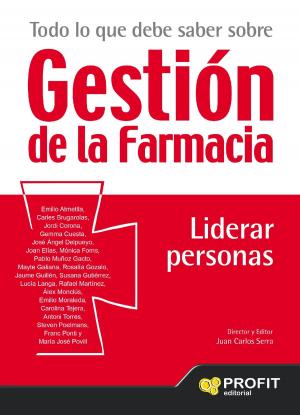 Cover of the book Todo lo que debe saber sobre gestion de la farmacia. Liderar Personas by José Manuel Lizanda Cuevas