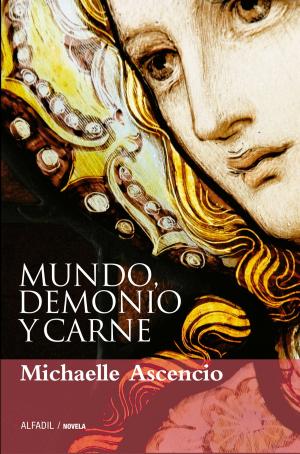 Cover of the book Mundo, demonio y carne by Michaelle Ascencio