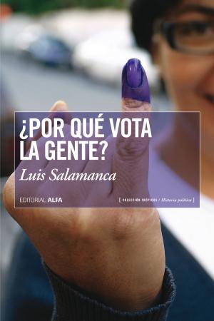 Cover of the book ¿Por qué vota la gente? by Elías Pino Iturrieta