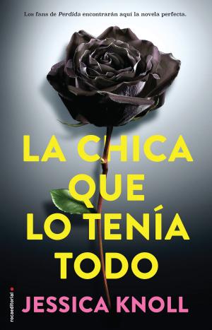 Cover of the book La chica que lo tenía todo by Jesús Cañadas
