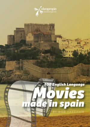 Cover of the book Movies made in Spain by Mohan Siroya