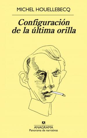 Cover of the book Configuración de la última orilla by Carmen Martín Gaite, Jorge Herralde Grau, Rafael Chirbes
