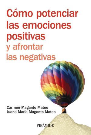 Cover of the book Cómo potenciar las emociones positivas y afrontar las negativas by Miguel Ángel Aguirre Sánchez