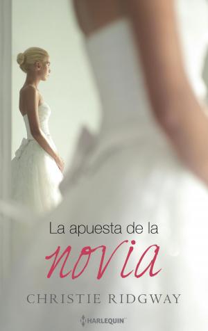 Cover of the book La apuesta de la novia by Christine Rimmer, Stella Bagwell, Brenda Harlen