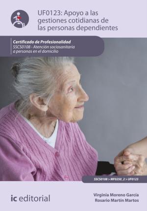 Cover of the book Apoyo a las gestiones cotidianas de las personas dependientes by Matilde Cabezalí Hernández