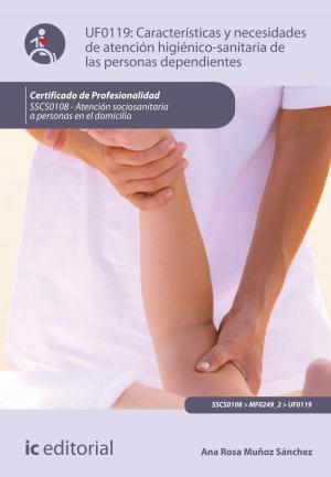 Cover of the book Características y necesidades de atención higienicosanitaria de las personas dependientes by Vicente García Segura