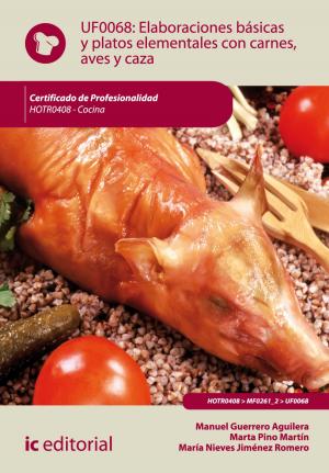 Cover of the book Elaboraciones básicas y platos elementales con carnes, aves y caza by David Ignacio Machuca Sánchez, Miriam Hervás Torres