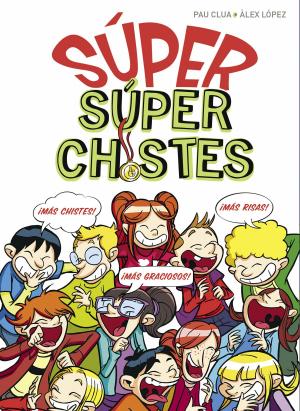 Cover of the book SÚPER Súperchistes by Chufo Lloréns