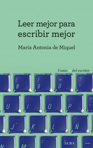 Cover of the book Leer mejor para escribir mejor by Jane Austen, Luis Magrinyà