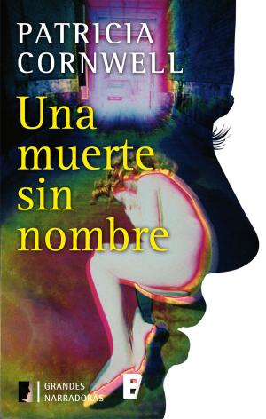 Cover of the book Una muerte sin nombre (Doctora Kay Scarpetta 6) by Marisa Bennett