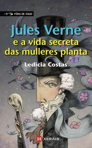 Cover of the book Jules Verne e a vida secreta das mulleres planta by Santiago Jaureguizar