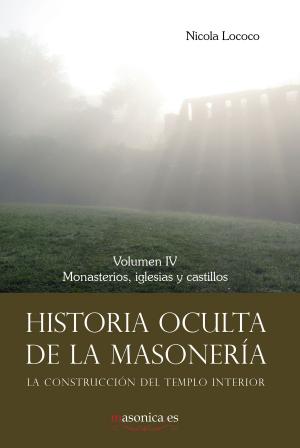 Cover of the book Historia oculta de la masonería IV by José Miguel Jato Agüera