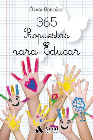 Cover of the book 365 Propuestas para educar by Xavier Caseras