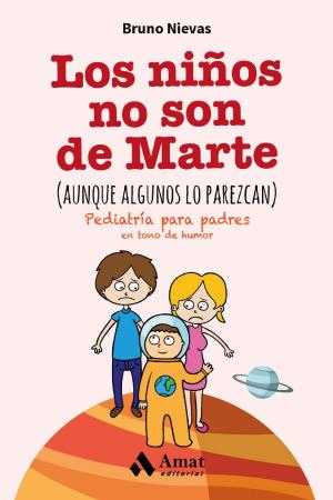 Cover of the book Los niños no son de Marte (aunque algunos lo parezcan) by Eva Baillés Lazaro, Xavier Torres Mata