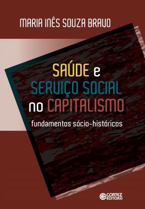 Cover of the book Saúde e serviço social no capitalismo by Geraldo Augusto Pinto, Ricardo Antunes