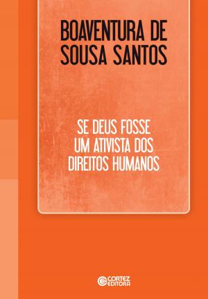Cover of the book Se Deus fosse um ativista dos direitos humanos by Maria da Glória Gohn