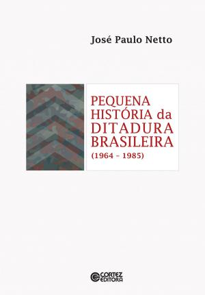 Cover of the book Pequena história da ditadura brasileira (1964-1985) by Maria da Glória Gohn