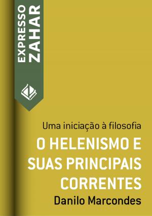 Cover of the book O helenismo e suas principais correntes by Danilo Marcondes