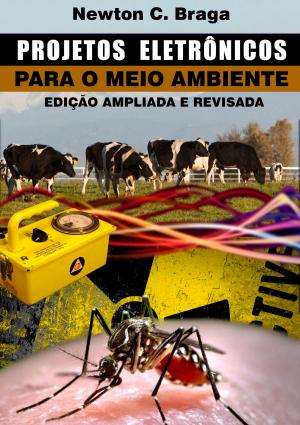 Cover of the book Projetos Eletrônicos para o Meio Ambiente by Newton C. Braga