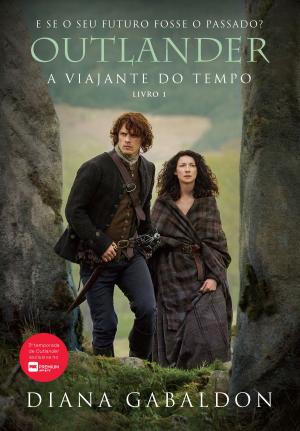 Cover of the book Outlander, a Viajante do Tempo by Lisa Kleypas