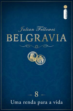 Book cover of Belgravia: Uma renda para a vida (Capítulo 8)
