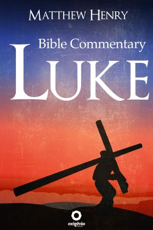Book cover of The Gospel of Luke - Complete Bible Commentary Verse by Verse