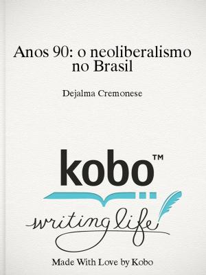 Cover of Anos 90: o neoliberalismo no Brasil