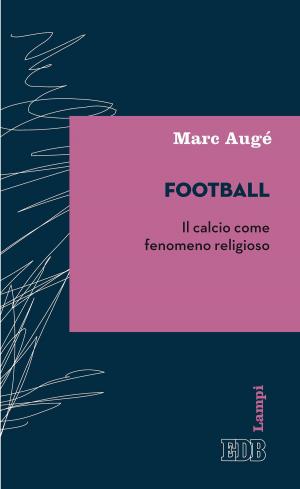 Cover of the book Football by Antonio Meneghetti