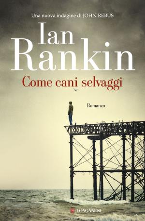 Cover of the book Come cani selvaggi by Susan Slater