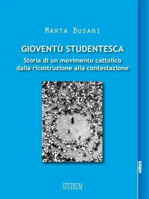 Cover of the book Gioventù Studentesca by Massimo Campanini, Francesca Forte, Nibras Breigheche, Margherita Picchi, Rosanna Sirignano