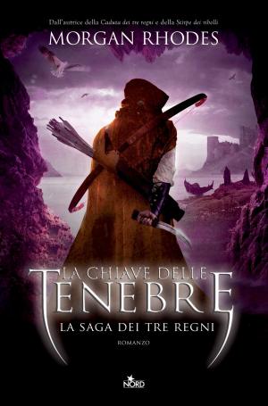 Cover of the book La chiave delle tenebre by Morgan Rhodes