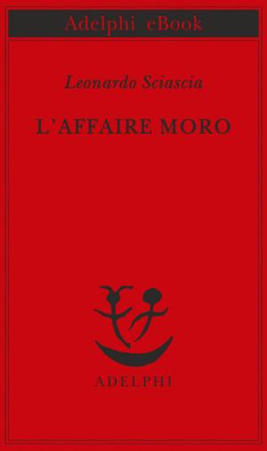 Cover of the book L'affaire Moro by Roberto Calasso