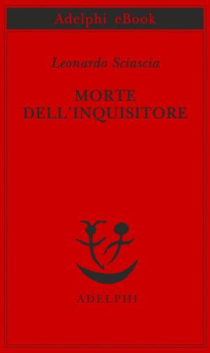 Cover of the book Morte dell'inquisitore by Leonardo Sciascia