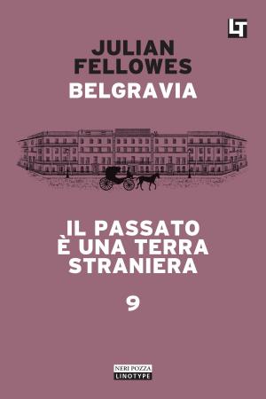 bigCover of the book Belgravia capitolo 9 - Il passato è una terra straniera by 