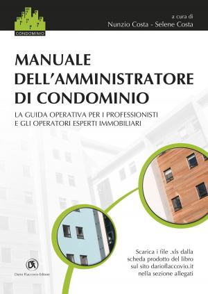 Cover of the book Manuale dell'amministratore di condominio: La guida operativa per i professionisti e gli operatori esperti immobiliari by Fabio Andreolli