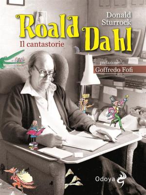 Cover of the book Roald Dahl il Cantastorie by Vivienne Westwood, Ian Kelly