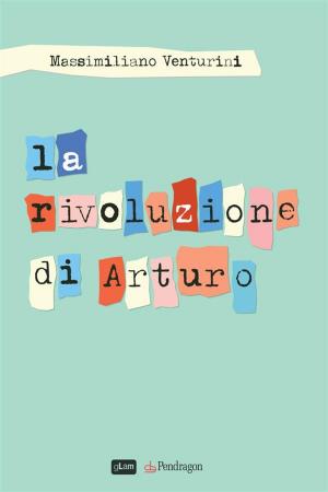 Cover of the book La rivoluzione di Arturo by Wolfgang Schweiger
