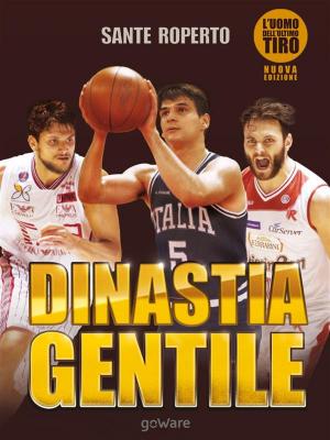 Cover of the book Dinastia Gentile. L’uomo dell’ultimo tiro by Associazione Luca Coscioni per la libertà di ricerca scientifica