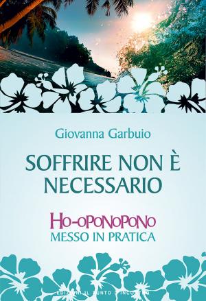 Cover of the book Soffrire non è necessario by Giovanna Garbuio, Vivek Riccardo Sardone